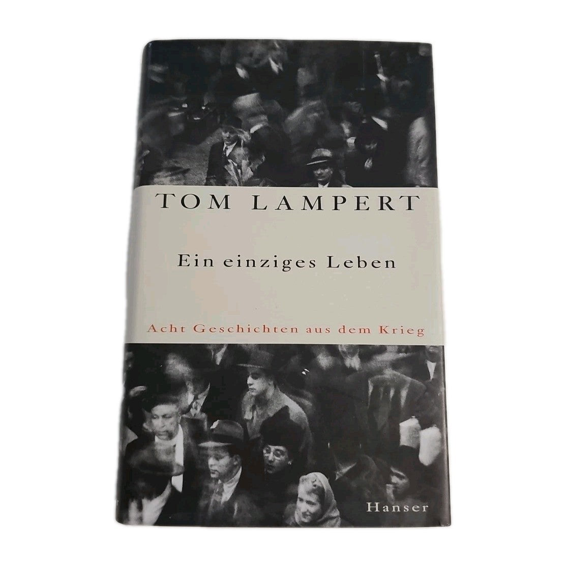 EB4114 Ein einziges Leben - Acht Geschichten aus dem Krieg von Tom Lampert0