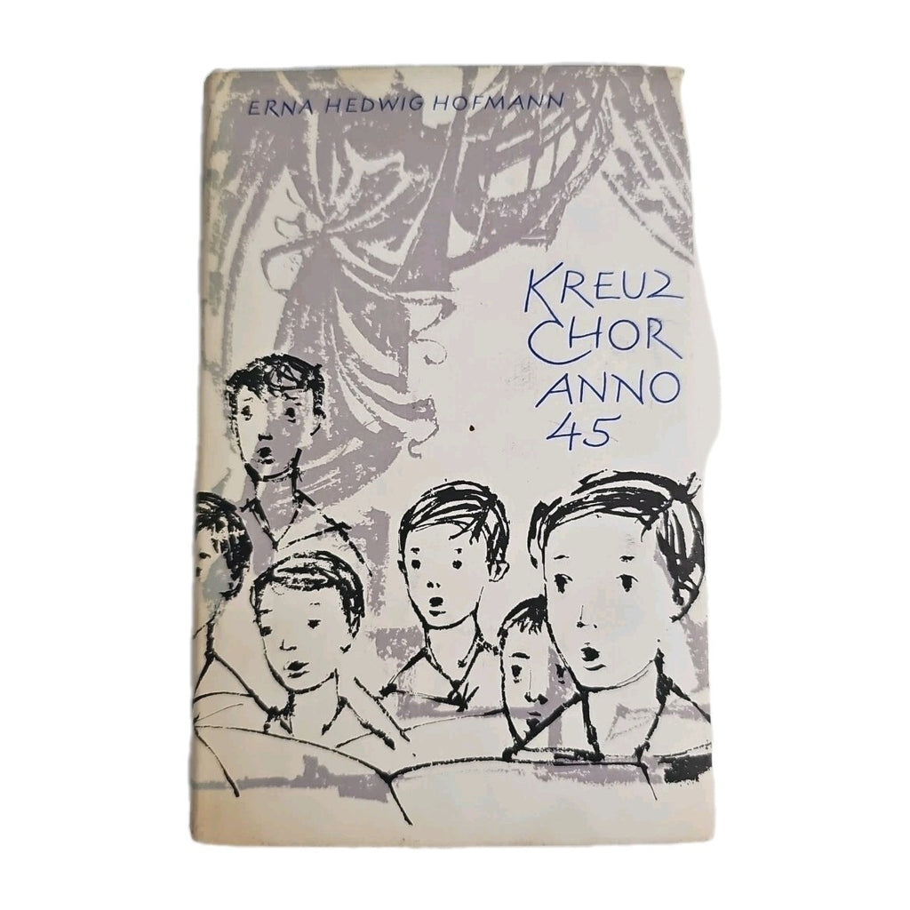 EB4029 Kreuzchor Anno 45:Ein Roman von Kantor u. seine Kruzianer von Erna Hedwig0