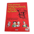 EB3250 Buch: Das grosse Wilhelm Busch Album in Farbe, Busch, Wilhelm. 20000