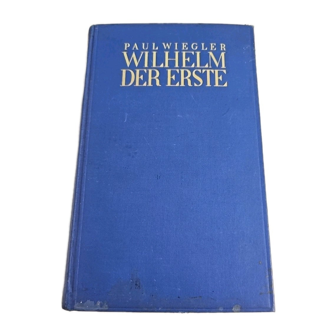 EB3263 Wilhelm der erste. Sein Leben und seine Zeit. Wiegler, Paul: 1609760