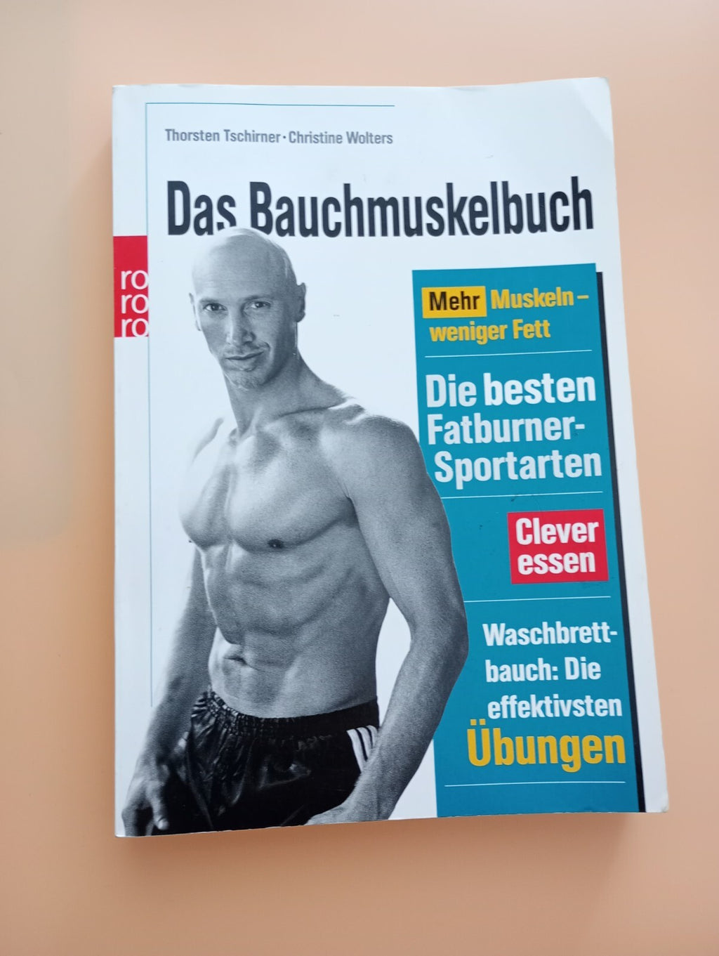Men's Health: Das Bauchmuskelbuch: Mehr Muskeln, von Tschirner, Thorste 3020