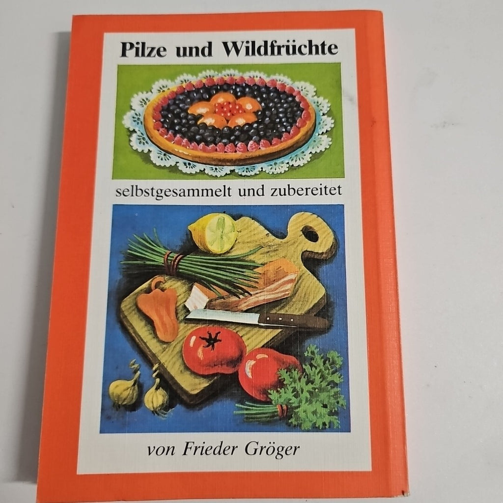 EB1986 Pilze und Waldfrüchte selbst gesammelt u zubereitet  Friedrich Gröger 1