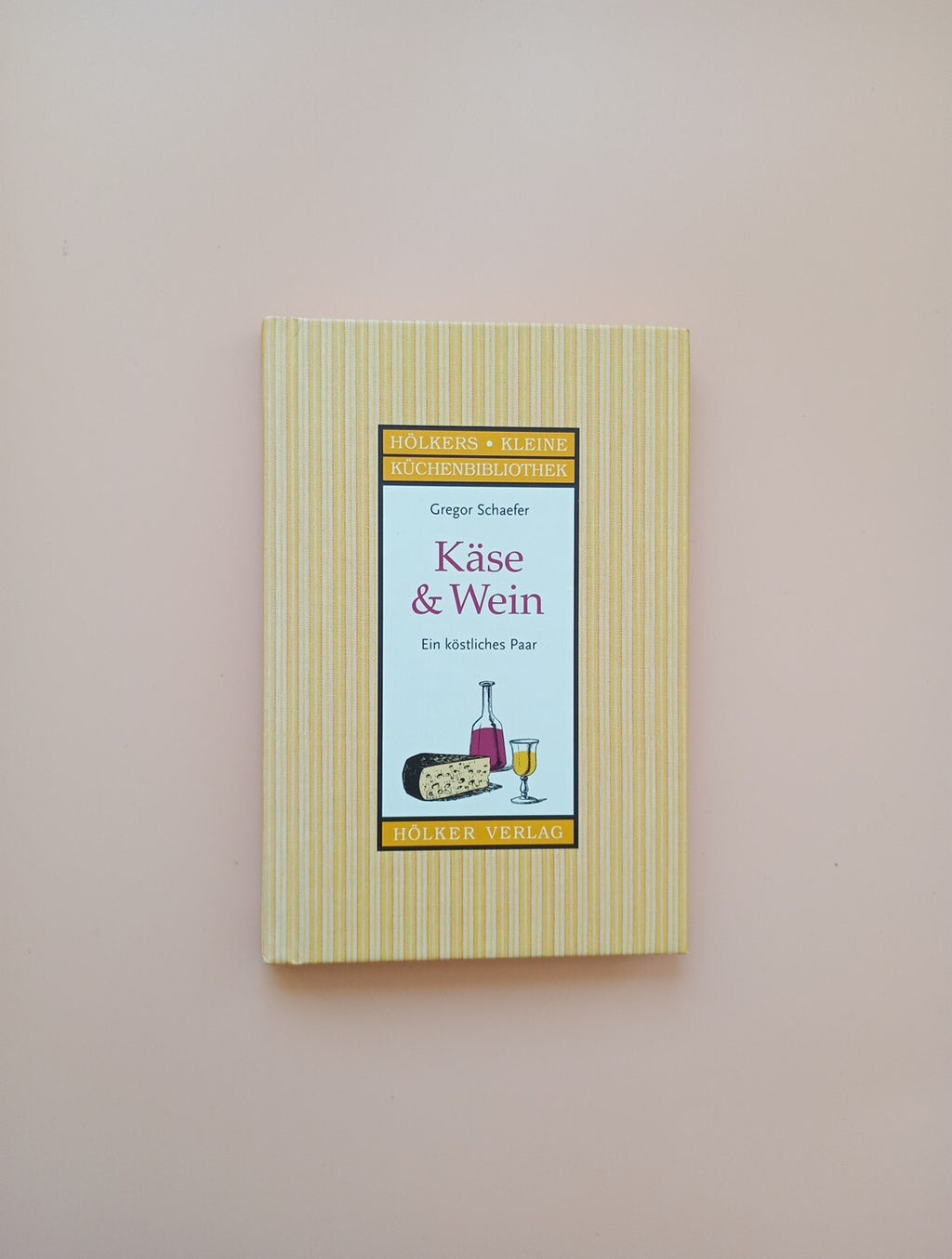 Schaefer, G: Käse & Wein Gregor Schaefer. 4750