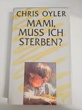 EB825 Mami, muss ich sterben? von Chris Oyler0