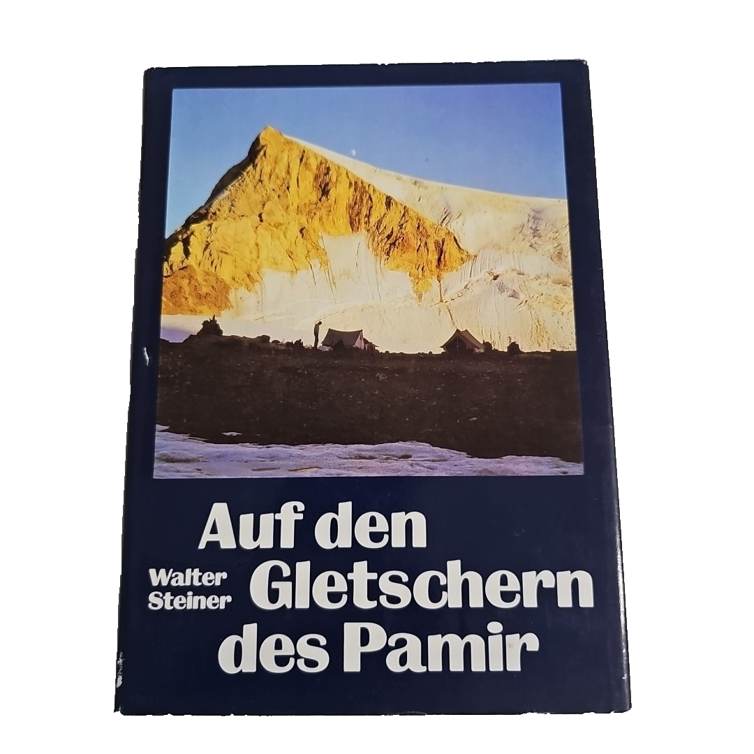 EB2772 Walter Steiner, AUF DEN GLETSCHERN DES PAMIR, ein geologisches Abenteuer0