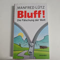 EB1575 Bluff! Die Fälschung der Welt von Manfred Lütz 0
