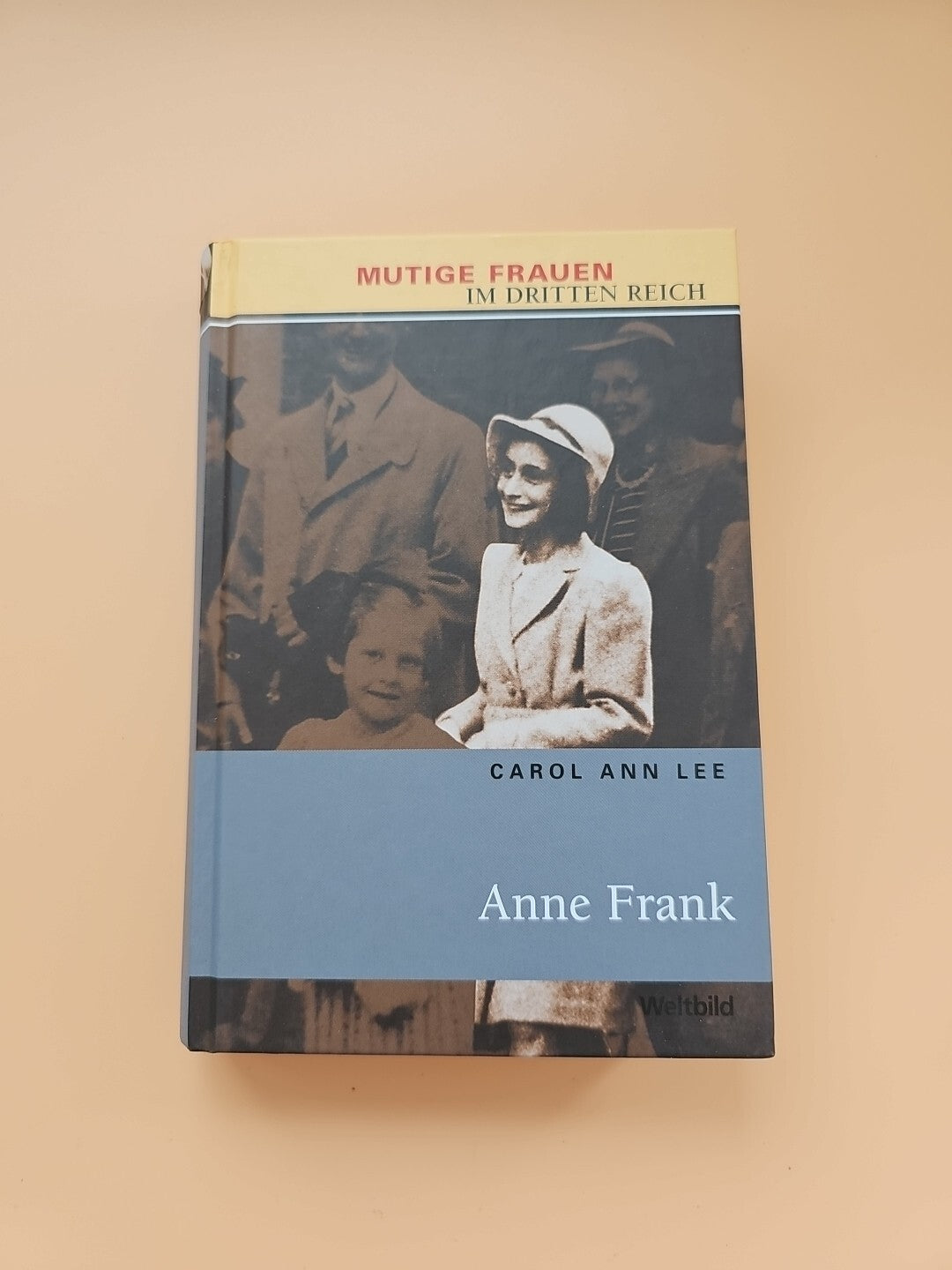 WELTBILD - MUTIGE FRAUEN IM DRITTEN REICH - Anne Frank - 1999. 1920