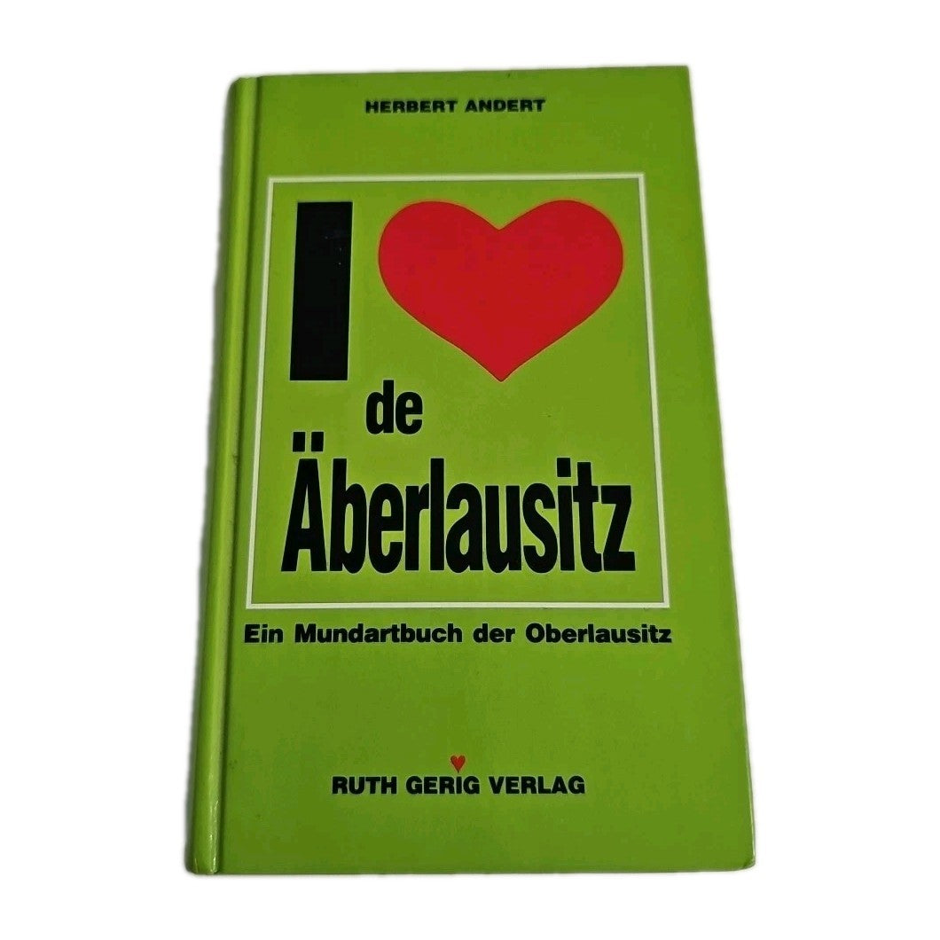 EB3885 I ❤️ de Äberlausitz, Ein Mundartbuch der Oberlausitz von Herbert Andert 0