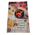 EB2692 Das Leben ist kein Punschkonzert von Heike Wanner (2017, Taschenbuch)0