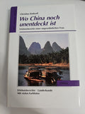 EB619 Wo China noch unentdeckt ist : Erlebnisbericht einer ungewöhnlichen Frau0