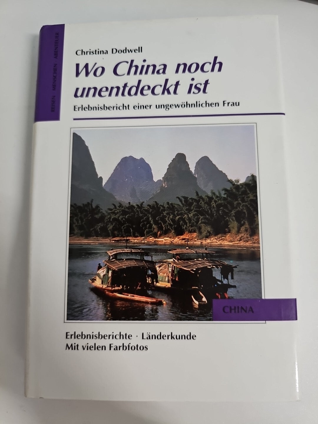 EB619 Wo China noch unentdeckt ist : Erlebnisbericht einer ungewöhnlichen Frau0