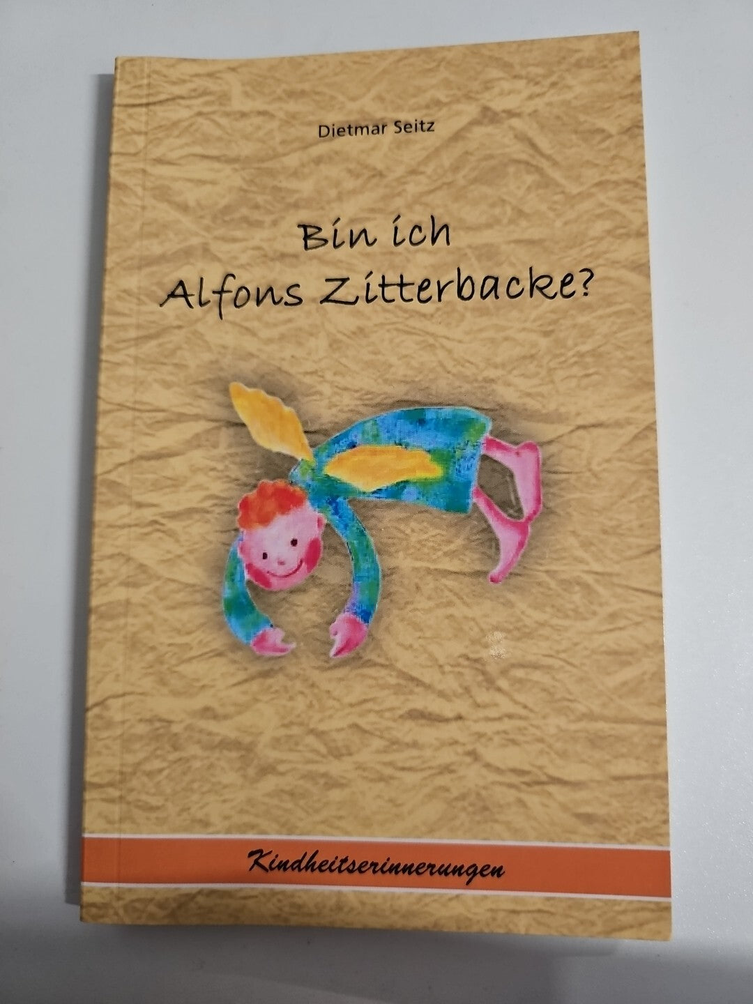 EB1029 Dietmar Seitz Bin ich Alfons Zitterbacke Kindheitserinnerungen 2010 0