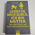 EB2249 Lassen Sie mich durch, ich bin Mutter von Anja Maier (2011, Taschenbuch)0
