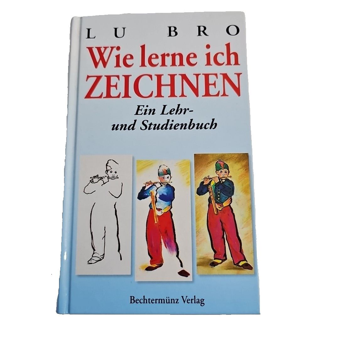 EB849 Wie lerne ich zeichnen ein Lehr- und Studienbuch Bro, Lu:0
